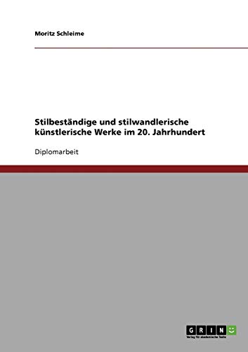 Stilbeständige und stilwandlerische künstlerische Werke im 20. Jahrhundert