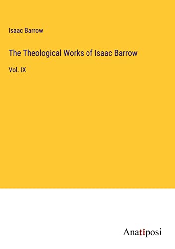 The Theological Works of Isaac Barrow: Vol. IX