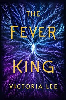 The Fever King (Feverwake, 1, Band 1)