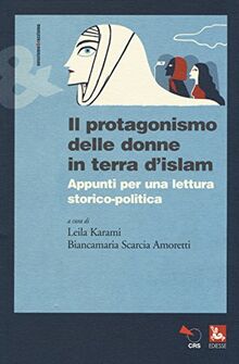 Il protagonismo delle donne in terra d'Islam. Appunti per una lettura storico-politica (Sessismoerazzismo)