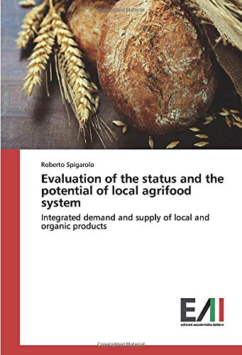 Evaluation of the status and the potential of local agrifood system: Integrated demand and supply of local and organic products