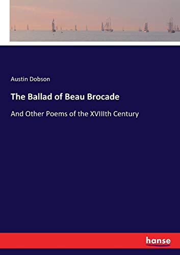 The Ballad of Beau Brocade: And Other Poems of the XVIIIth Century