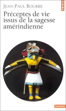Préceptes de vie issus de la sagesse amérindienne