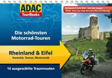 ADAC TourBooks Rheinland & Eifel: Hunsrück, Taunus, Westerwald: Die schönsten Motorrad-Touren: Hunsrück, Taunus, Westerwald. Die schönsten Motorrad-Touren. 14 ausgewählte Traumrouten