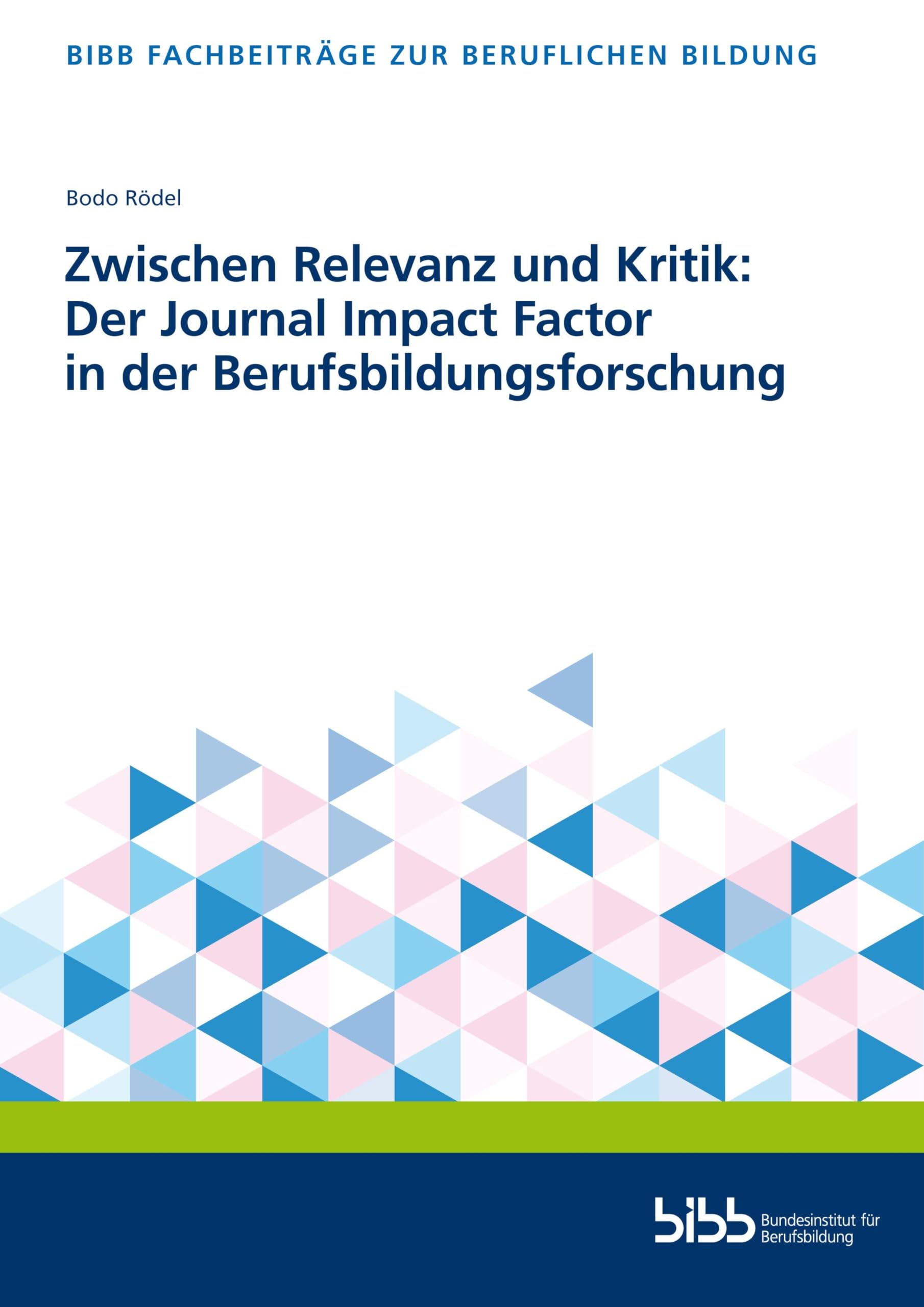 Zwischen Relevanz und Kritik: Der Journal Impact Factor in der Berufsbildungsforschung (Fachbeiträge zur beruflichen Bildung)