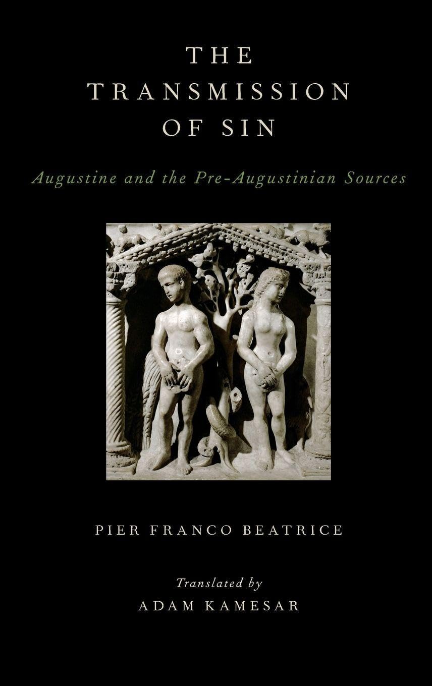 Transmission of Sin: Augustine and the Pre-Augustinian Sources (Aar Religions in Translation)