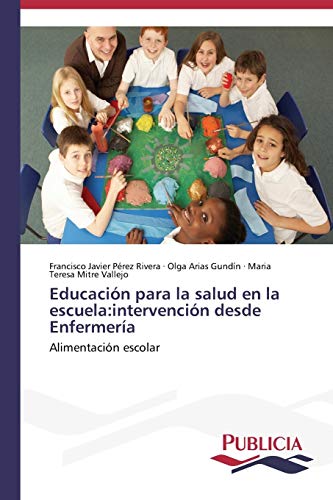 Educación para la salud en la escuela:intervención desde Enfermería: Alimentación escolar