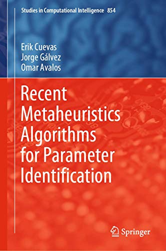 Recent Metaheuristics Algorithms for Parameter Identification (Studies in Computational Intelligence, 854, Band 854)