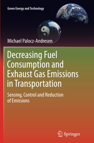 Decreasing Fuel Consumption and Exhaust Gas Emissions in Transportation: Sensing, Control and Reduction of Emissions (Green Energy and Technology)