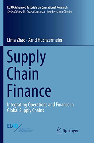 Supply Chain Finance: Integrating Operations and Finance in Global Supply Chains (EURO Advanced Tutorials on Operational Research)