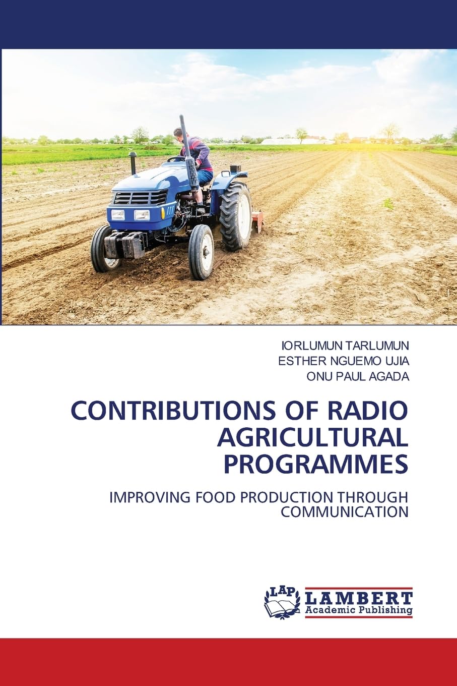 CONTRIBUTIONS OF RADIO AGRICULTURAL PROGRAMMES: IMPROVING FOOD PRODUCTION THROUGH COMMUNICATION
