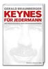 Keynes für jedermann: Die Renaissance des Krisenökonomen