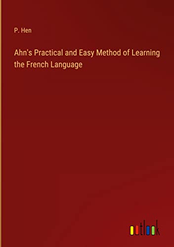 Ahn's Practical and Easy Method of Learning the French Language