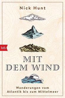 Mit dem Wind: Wanderungen vom Atlantik bis zum Mittelmeer