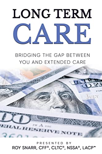 LONG TERM CARE: Bridging The Gap Between You and Extended Care