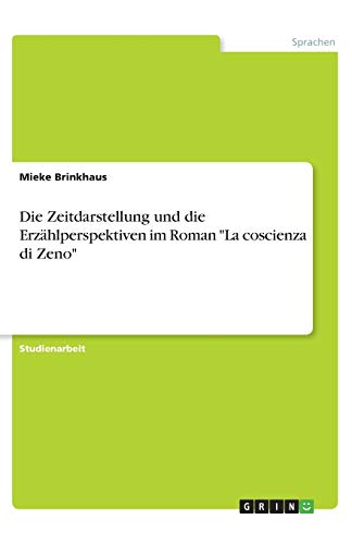 Die Zeitdarstellung und die Erzählperspektiven im Roman La coscienza di Zeno