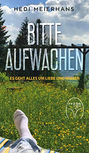Bitte aufwachen: Es geht alles um Liebe und Wissen