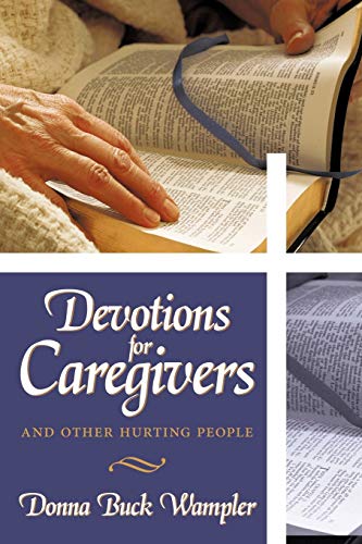 Devotions for Caregivers: and Other Hurting People