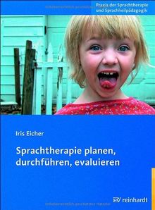 Sprachtherapie planen, durchführen, evaluieren von Iris Eicher | Buch | Zustand gut
