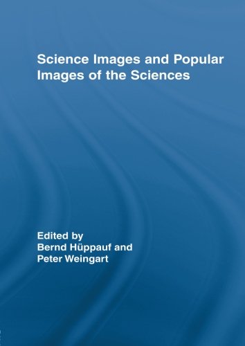 Science Images and Popular Images of the Sciences (Routledge Studies in Science, Technology and Society)