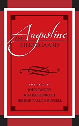 Augustine and Kierkegaard (Augustine in Conversation: Tradition and Innovation)