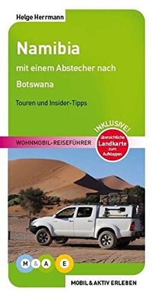 Namibia: Wohnmobil-Reiseführer (MOBIL & AKTIV ERLEBEN - Wohnmobil-Reiseführer / Touren und Insider-Tipps)