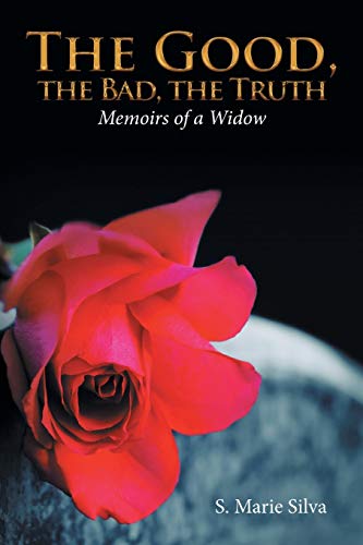 The Good, the Bad, the Truth: Memoirs of a Widow