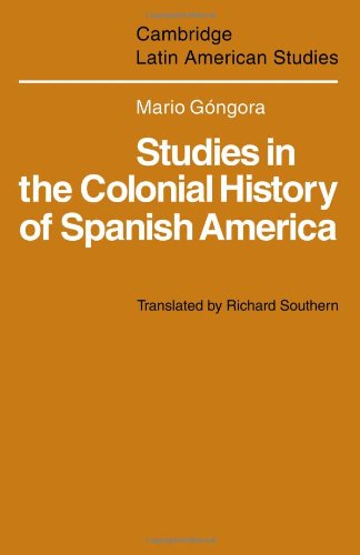 Studies in the Colonial History of Spanish America (Cambridge Latin American Studies, Band 20)