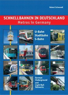 Schnellbahnen in Deutschland: U-Bahn, Stadtbahn, S-Bahn: Metros in Germany: Metros in Europe Pt. 5