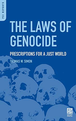 The Laws of Genocide: Prescriptions for a Just World (Psi Reports)