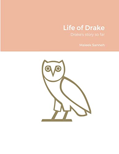 Life of Drake: Drake's story so far