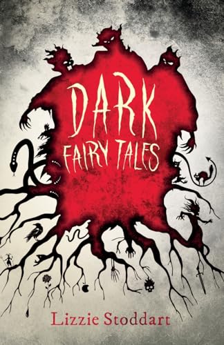 Dark Fairy Tales: A Disturbing Collection of Original Stories