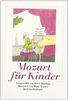 Mozart für Kinder: »Ich bin ein Musikus« (insel taschenbuch)