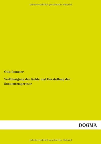 Otto Lummer Verfluessigung Der Kohle Und Herstellung Der Sonnentemperatur