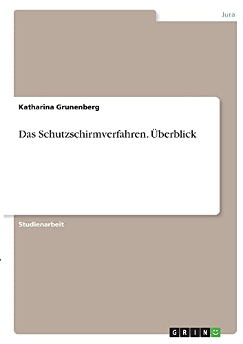 Das Schutzschirmverfahren. Überblick