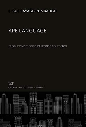 Ape Language: From Conditioned Response to Symbol