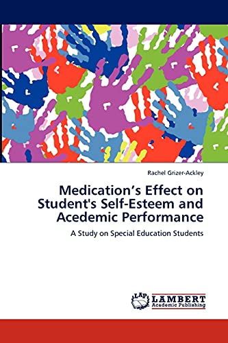 Medication’s Effect on Student's Self-Esteem and Acedemic Performance: A Study on Special Education Students