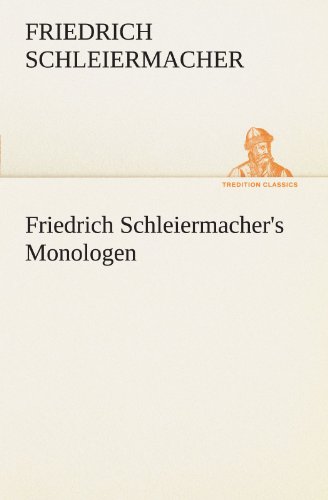 Friedrich Schleiermacher's Monologen (TREDITION CLASSICS)