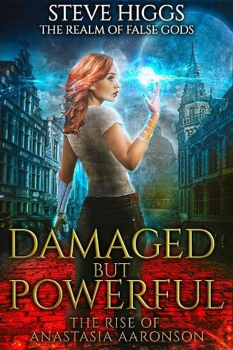 Damaged but Powerful (The Realm of False Gods, Band 5)