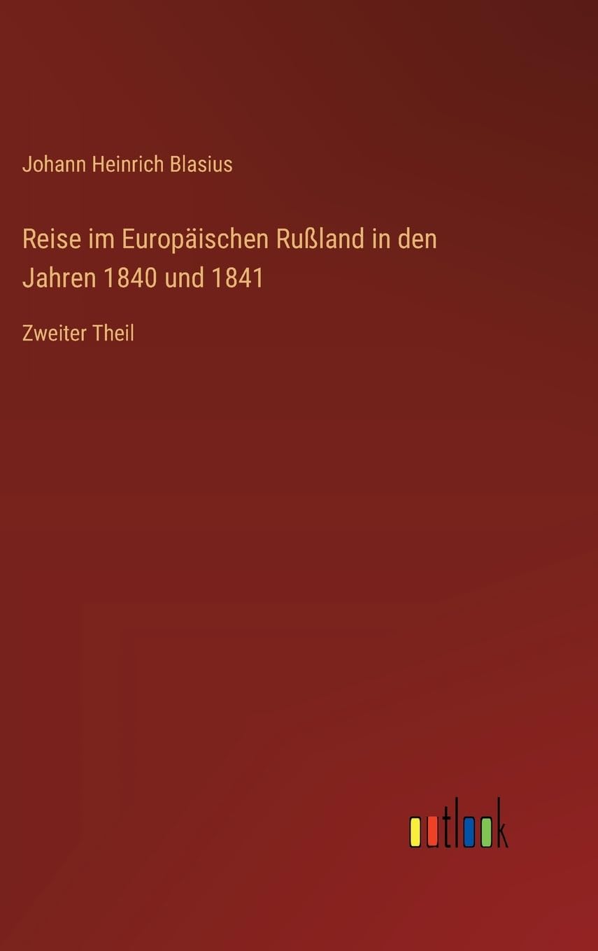 Reise im Europäischen Rußland in den Jahren 1840 und 1841: Zweiter Theil