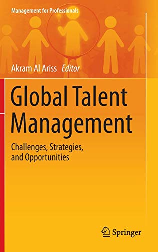 Global Talent Management: Challenges, Strategies, and Opportunities (Management for Professionals)