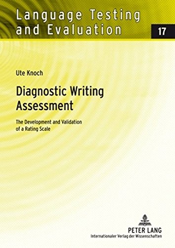 Diagnostic Writing Assessment: The Development and Validation of a Rating Scale (Language Testing and Evaluation)