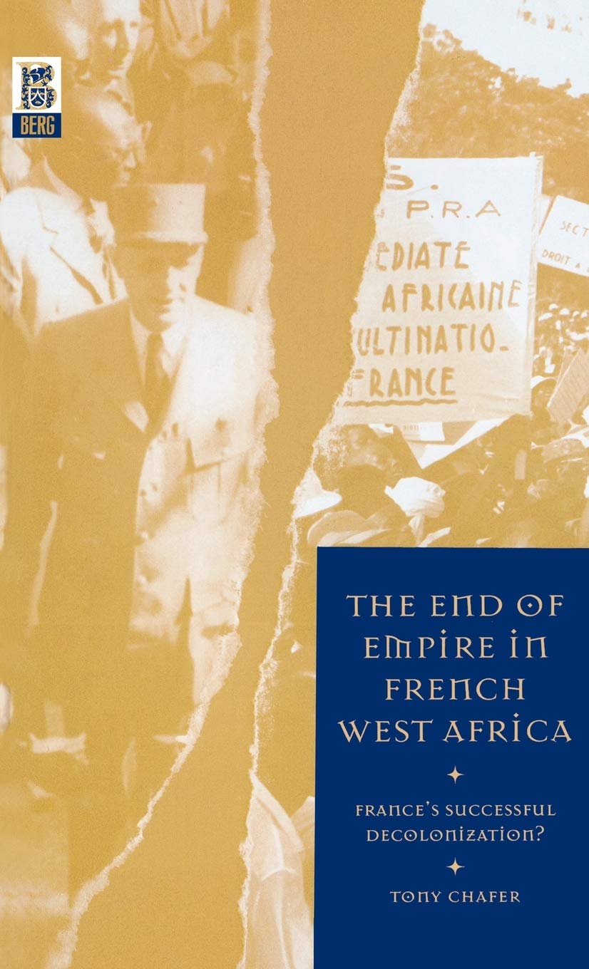 The End of Empire in French West Africa: France's Successful Decolonization?