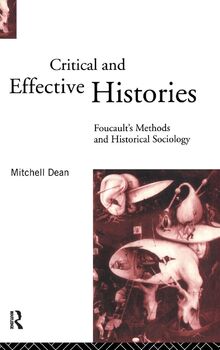 Critical And Effective Histories: Foucault's Methods and Historical Sociology