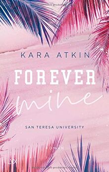 Forever Mine - San Teresa University (Forever-Reihe, Band 2)