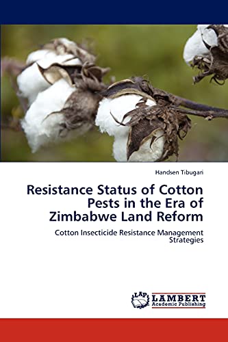 Resistance Status of Cotton Pests in the Era of Zimbabwe Land Reform: Cotton Insecticide Resistance Management Strategies