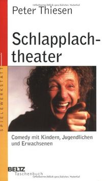 Schlapplachtheater: Comedy mit Kindern, Jugendlichen und Erwachsenen (Beltz Taschenbuch / Spielewerkstatt)