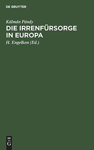 Die Irrenfürsorge in Europa: Eine vergleichende Studie