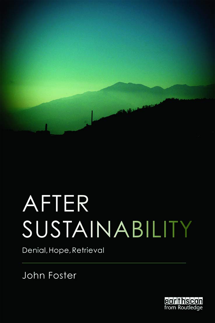 After Sustainability: Denial, Hope, Retrieval