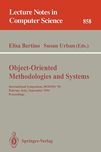 Object-Oriented Methodologies and Systems: International Symposium ISOOMS '94, Palermo, Italy, September 21-22, 1994. Proceedings (Lecture Notes in Computer Science, 858, Band 858)